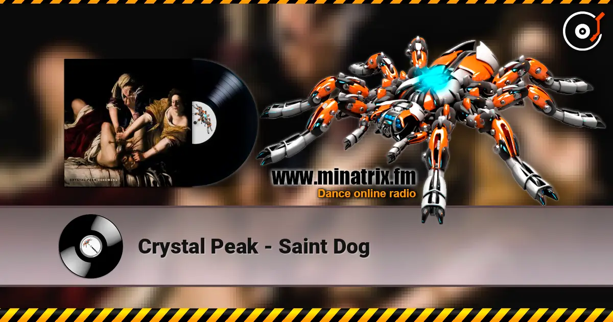 Crystal Peak - Saint Dog жоғары сапада онлайн тыңдау | Minatrix.FM