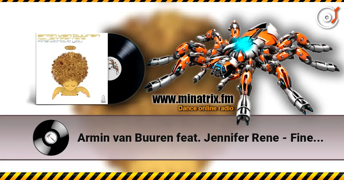 Armin van Buuren feat. Jennifer Rene - Fine Without You (Radio Edit) жоғары сапада онлайн тыңдау | Minatrix.FM