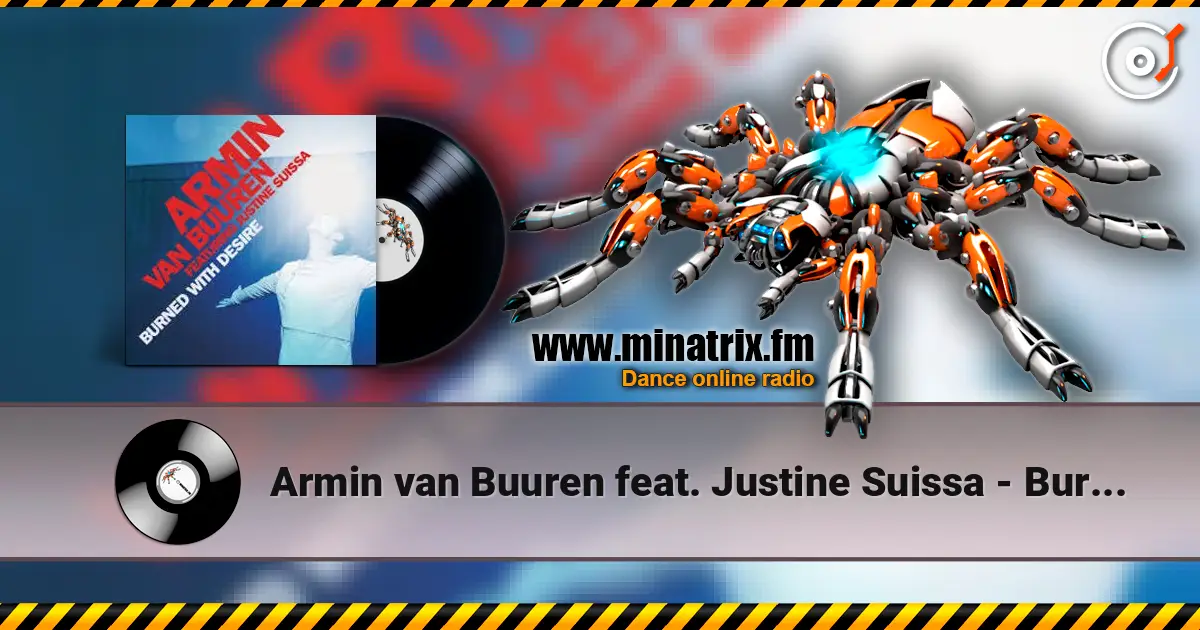 Armin van Buuren feat. Justine Suissa - Burned With Desire (Radio Edit) жоғары сапада онлайн тыңдау | Minatrix.FM