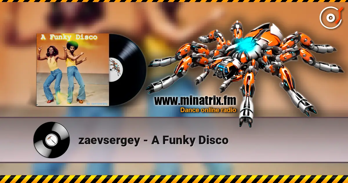 zaevsergey - A Funky Disco жоғары сапада онлайн тыңдау | Minatrix.FM