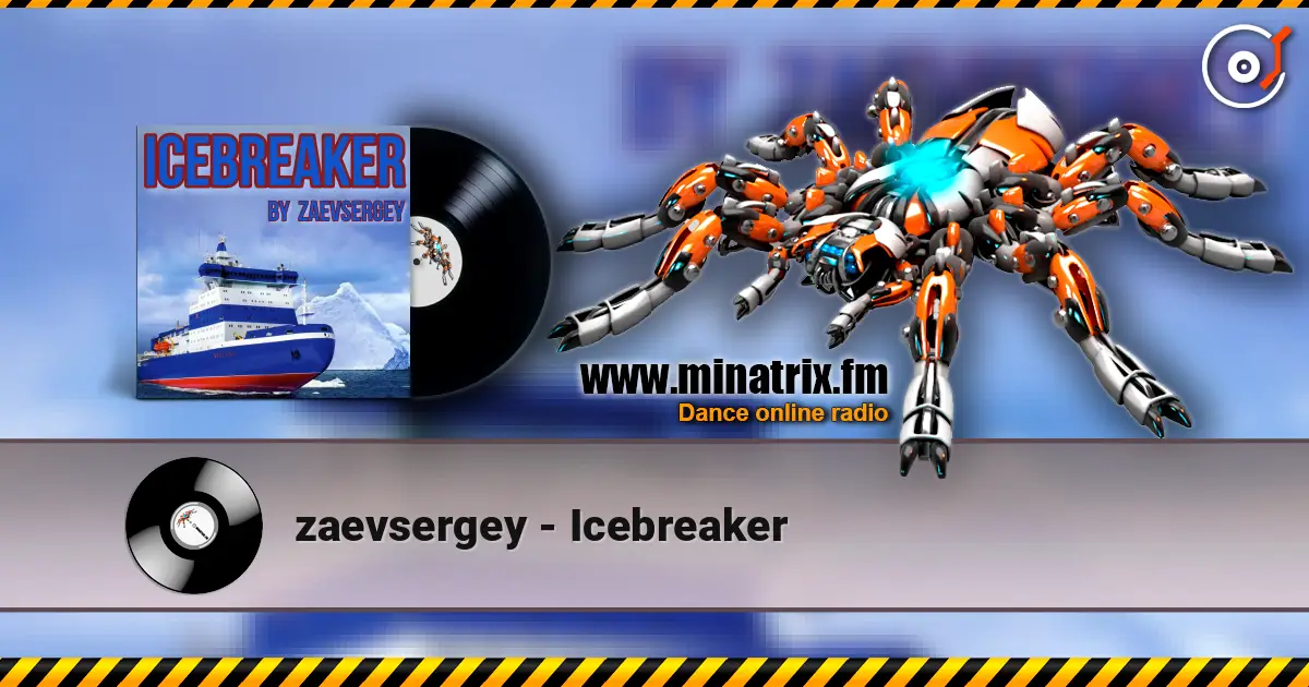 zaevsergey - Icebreaker жоғары сапада онлайн тыңдау | Minatrix.FM