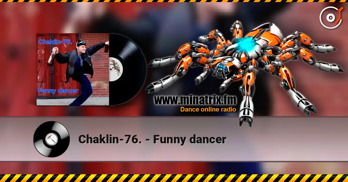 Chaklin-76. - Funny dancer жоғары сапада онлайн тыңдау | Minatrix.FM