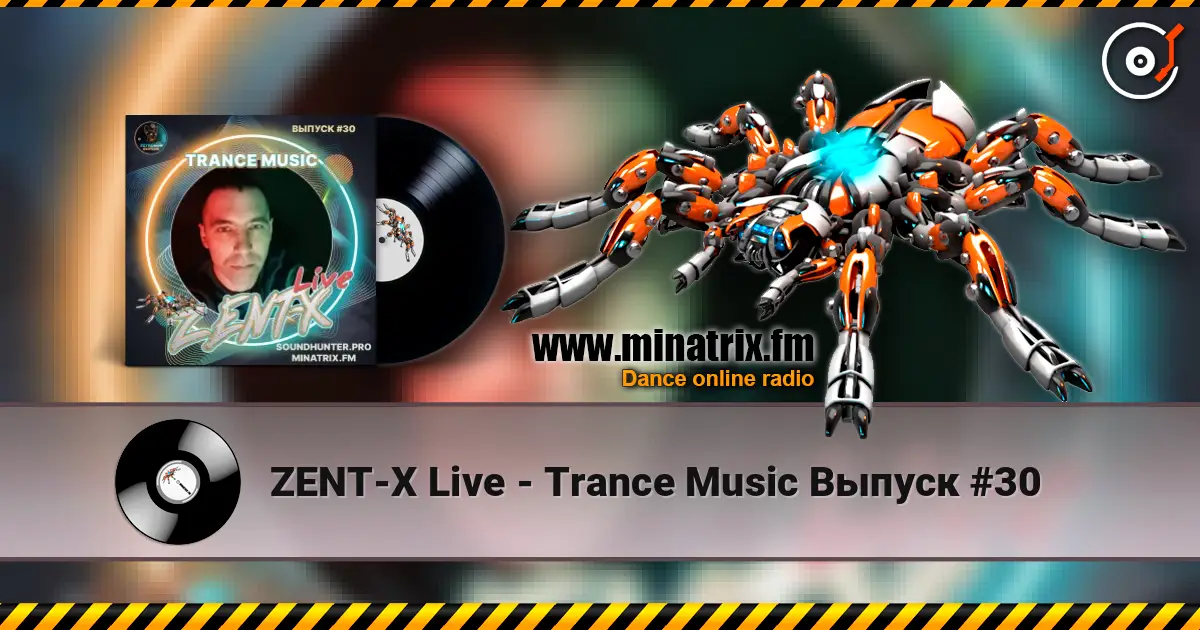 ZENT-X Live - Trance Music Выпуск #30 жоғары сапада онлайн тыңдау | Minatrix.FM