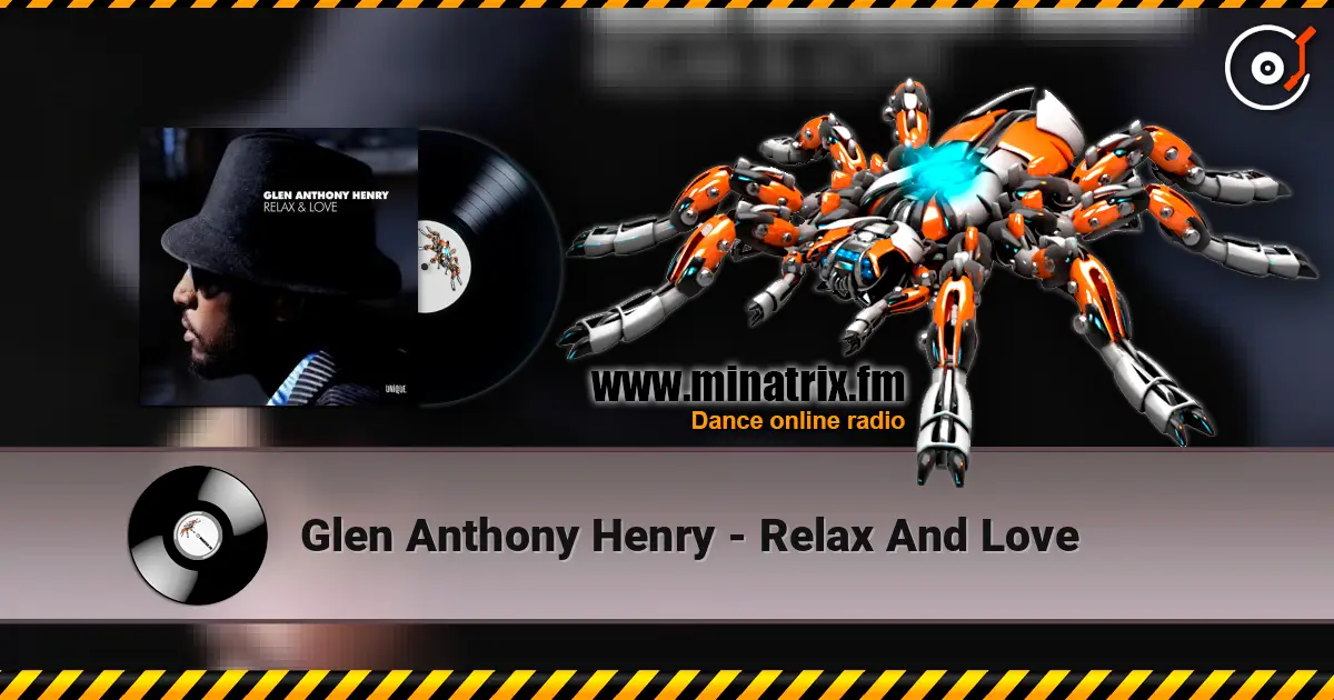 Glen Anthony Henry - Relax And Love жоғары сапада онлайн тыңдау | Minatrix.FM