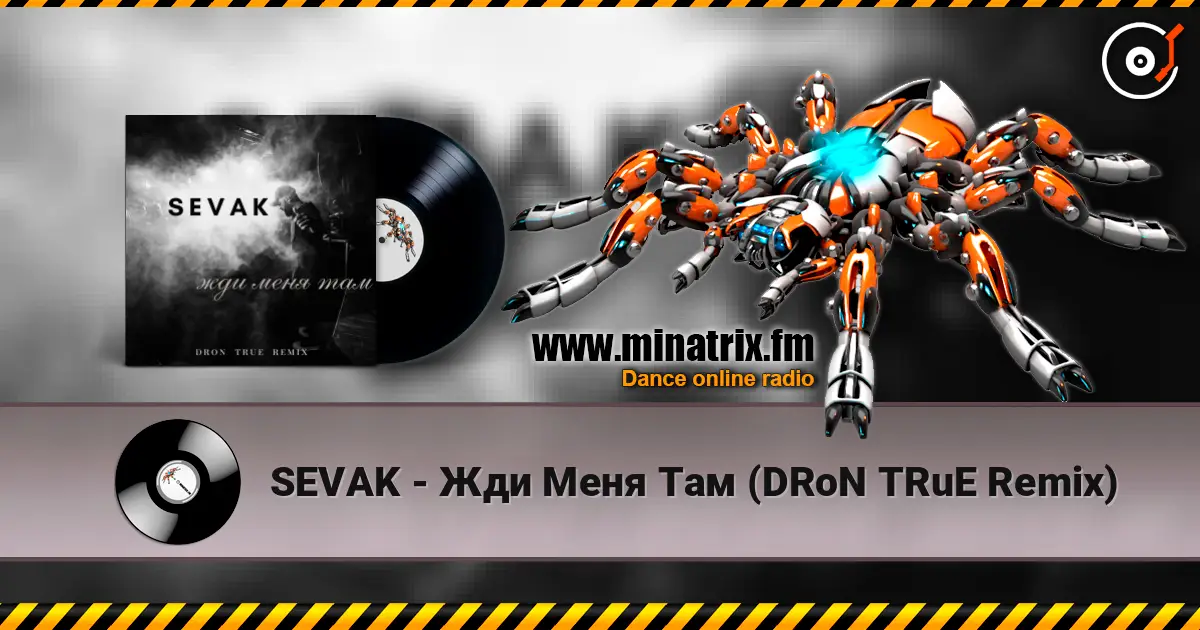 SEVAK - Жди Меня Там (DRoN TRuE Remix) жоғары сапада онлайн тыңдау | Minatrix.FM