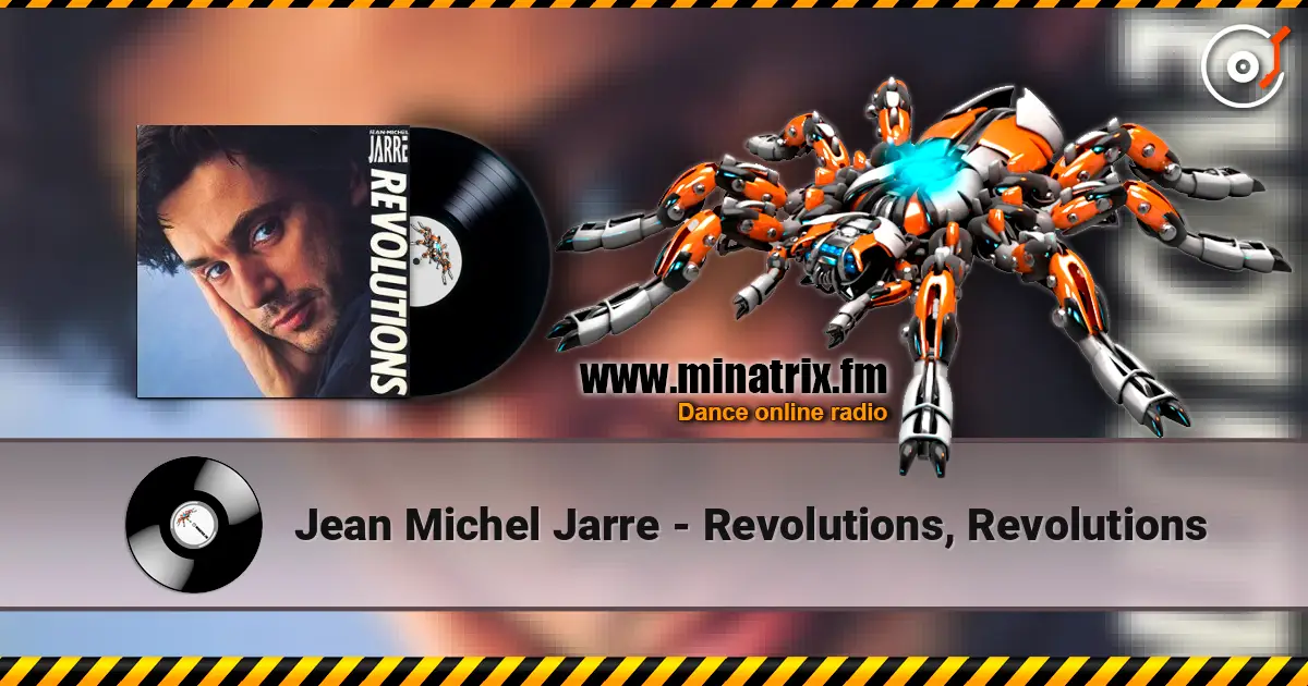 Jean Michel Jarre - Revolutions, Revolutions жоғары сапада онлайн тыңдау | Minatrix.FM