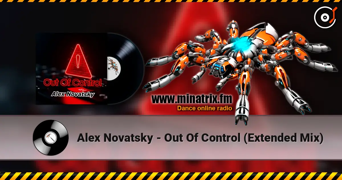 Alex Novatsky - Out Of Control (Extended Mix) жоғары сапада онлайн тыңдау | Minatrix.FM