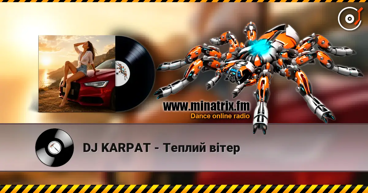 DJ KARPAT - Теплий вітер жоғары сапада онлайн тыңдау | Minatrix.FM