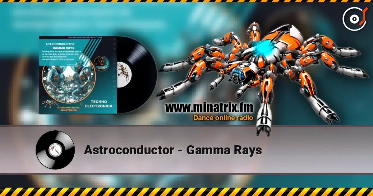 Astroconductor - Gamma Rays жоғары сапада онлайн тыңдау | Minatrix.FM
