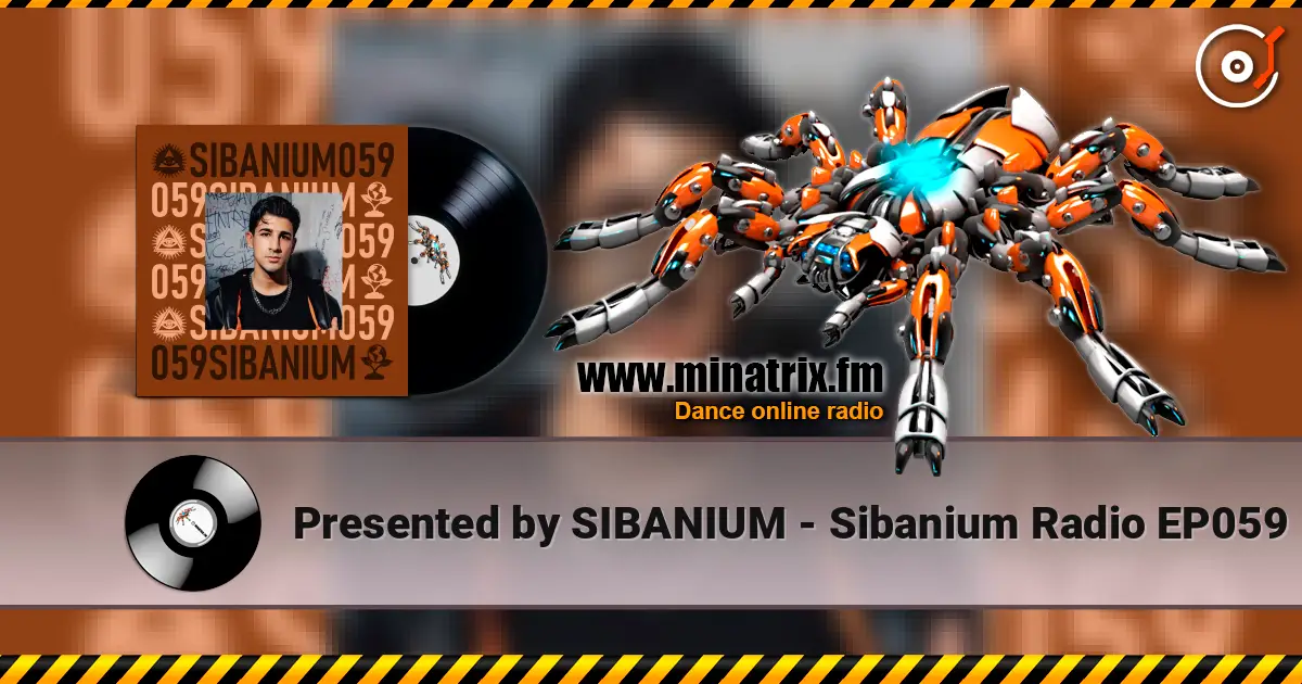 Presented by SIBANIUM - Sibanium Radio EP059 жоғары сапада онлайн тыңдау | Minatrix.FM