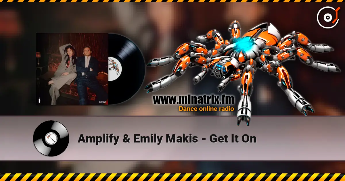Amplify & Emily Makis - Get It On 高品质在线收听 | Minatrix.FM