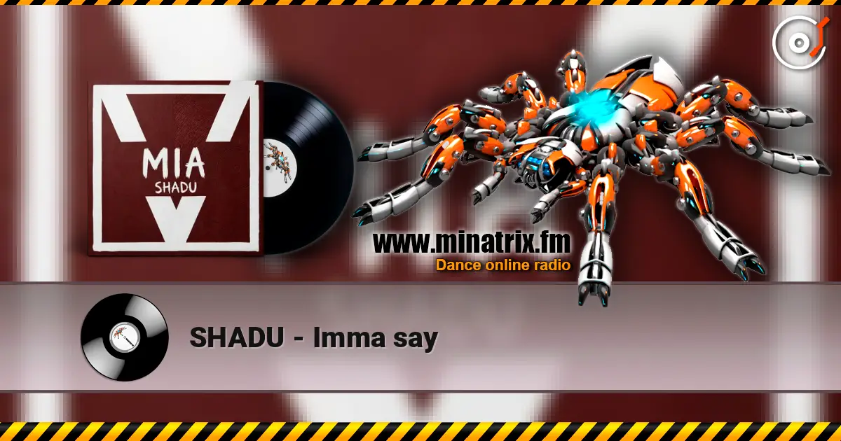 SHADU - Imma say жоғары сапада онлайн тыңдау | Minatrix.FM