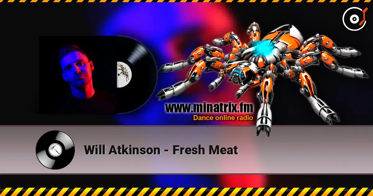 Will Atkinson - Fresh Meat жоғары сапада онлайн тыңдау | Minatrix.FM