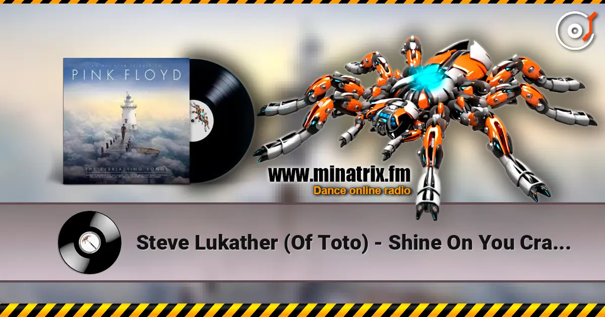 Steve Lukather (Of Toto) - Shine On You Crazy Diamond жоғары сапада онлайн тыңдау | Minatrix.FM