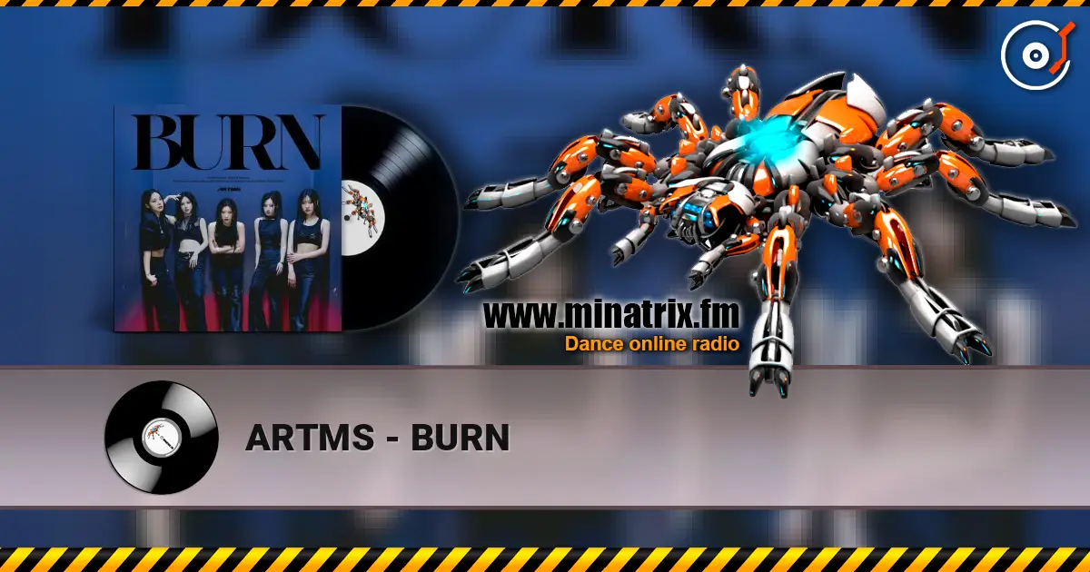 ARTMS - BURN жоғары сапада онлайн тыңдау | Minatrix.FM