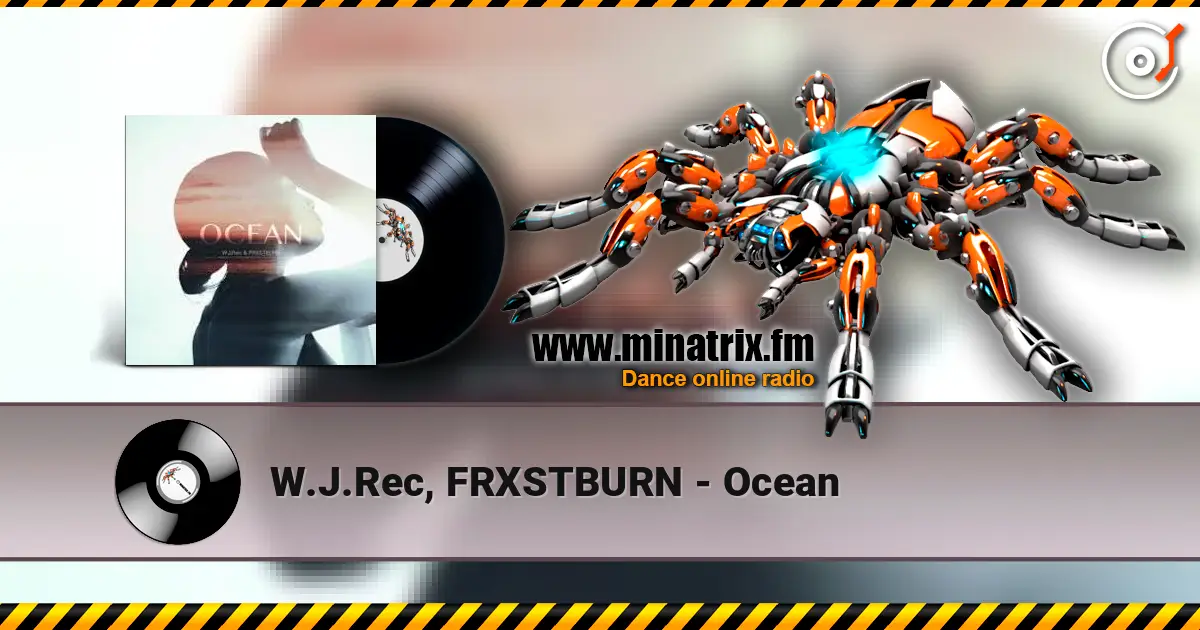 W.J.Rec, FRXSTBURN - Ocean жоғары сапада онлайн тыңдау | Minatrix.FM