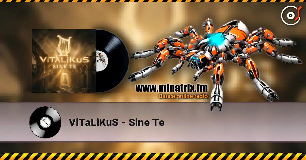ViTaLiKuS - Sine Te жоғары сапада онлайн тыңдау | Minatrix.FM