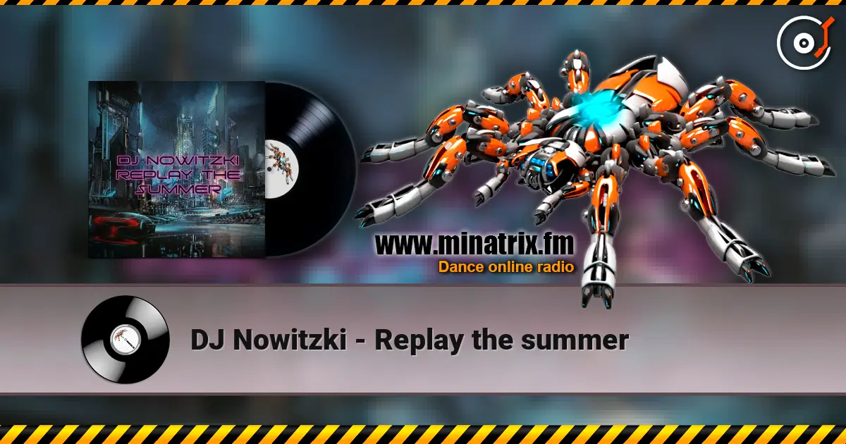 DJ Nowitzki - Replay the summer жоғары сапада онлайн тыңдау | Minatrix.FM