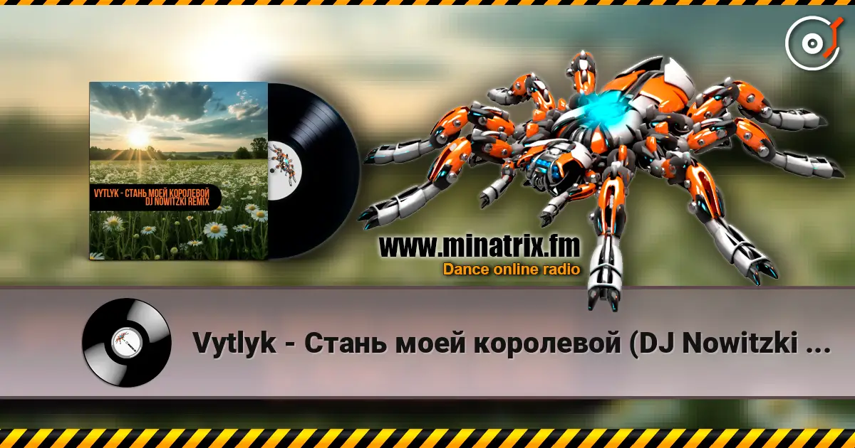 Vytlyk - Стань моей королевой (DJ Nowitzki Remix) жоғары сапада онлайн тыңдау | Minatrix.FM