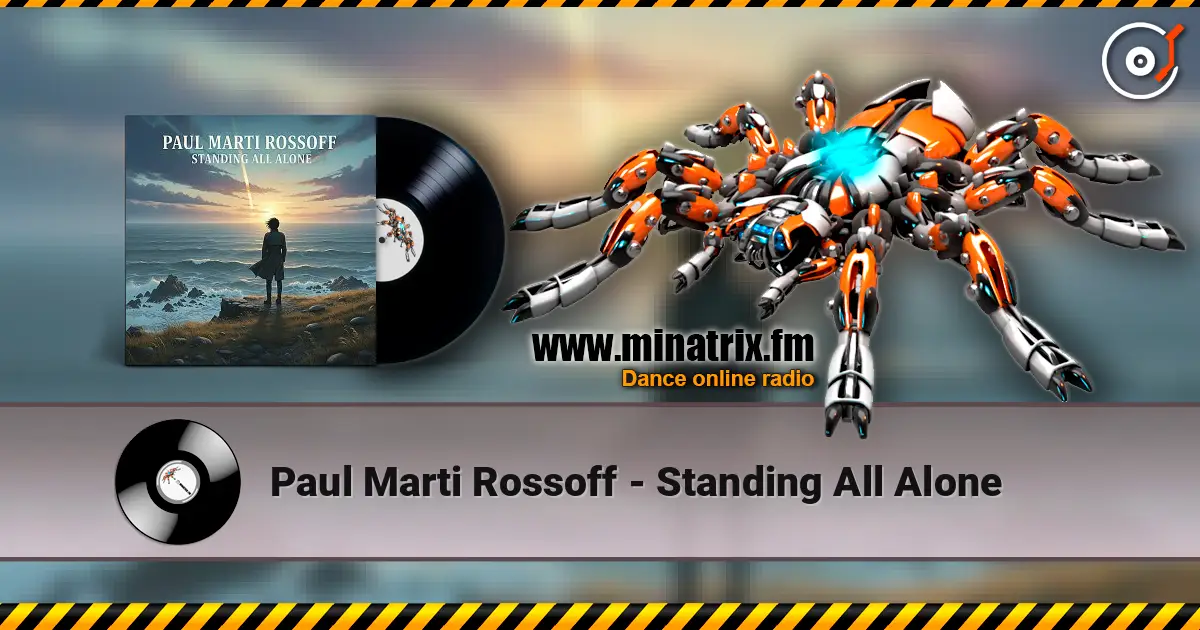 Paul Marti Rossoff - Standing All Alone жоғары сапада онлайн тыңдау | Minatrix.FM