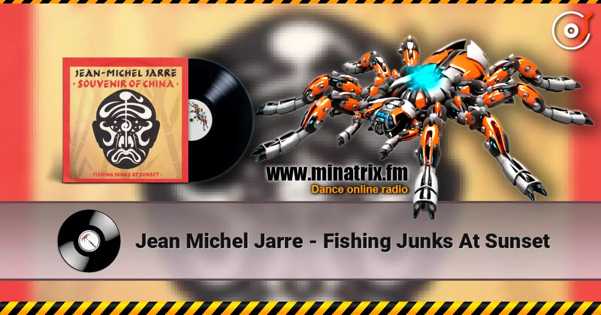 Jean Michel Jarre - Fishing Junks At Sunset жоғары сапада онлайн тыңдау | Minatrix.FM