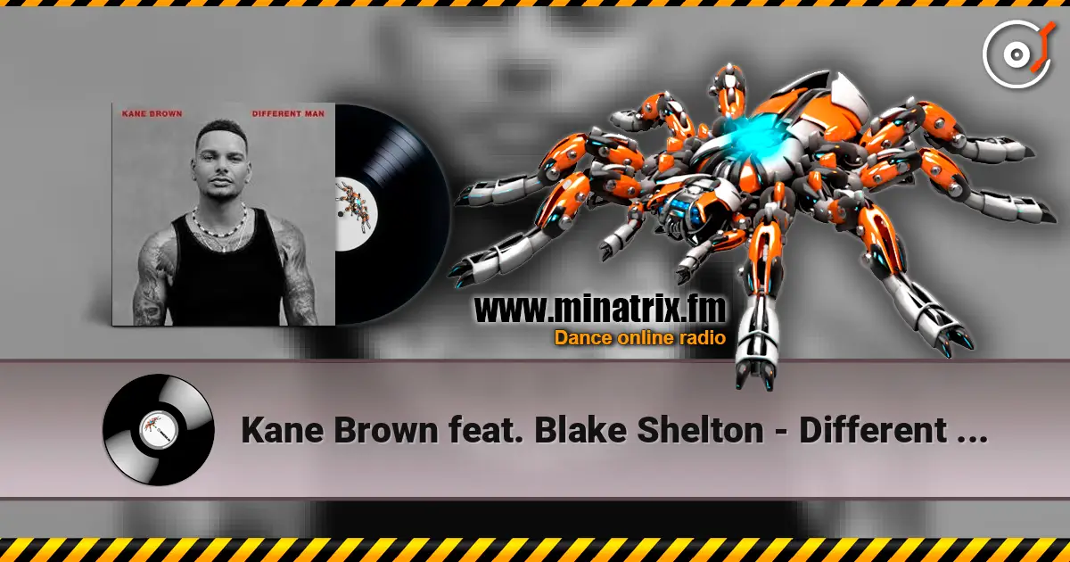 Kane Brown feat. Blake Shelton - Different Man жоғары сапада онлайн тыңдау | Minatrix.FM