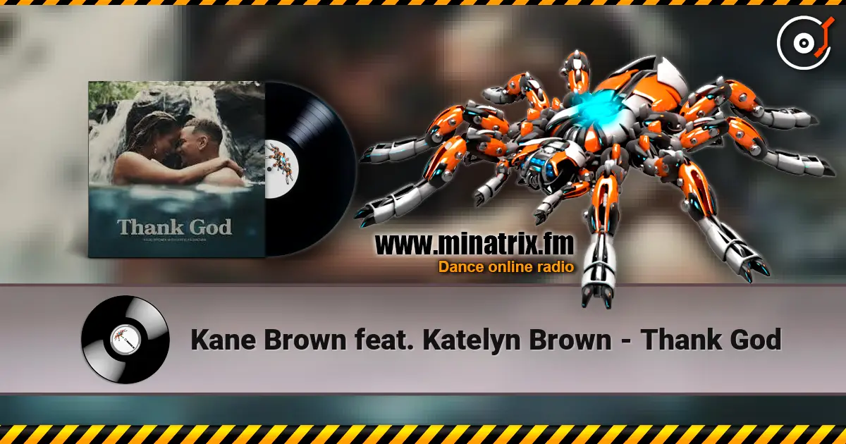 Kane Brown feat. Katelyn Brown - Thank God жоғары сапада онлайн тыңдау | Minatrix.FM