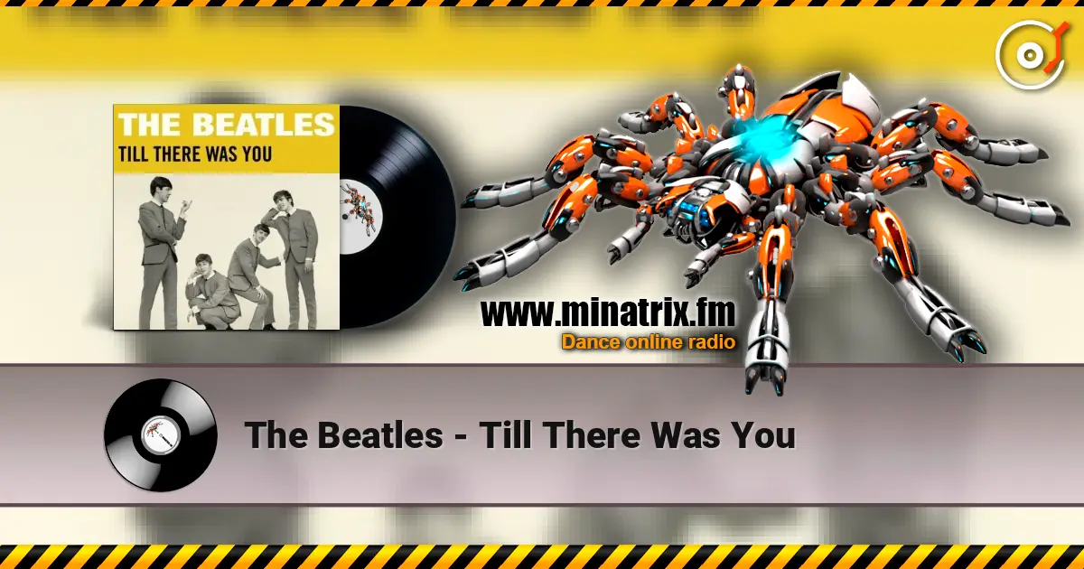 The Beatles - Till There Was You жоғары сапада онлайн тыңдау | Minatrix.FM