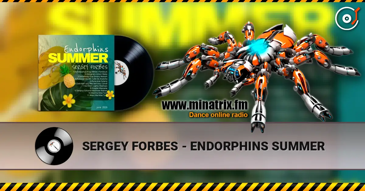 SERGEY FORBES - ENDORPHINS SUMMER жоғары сапада онлайн тыңдау | Minatrix.FM