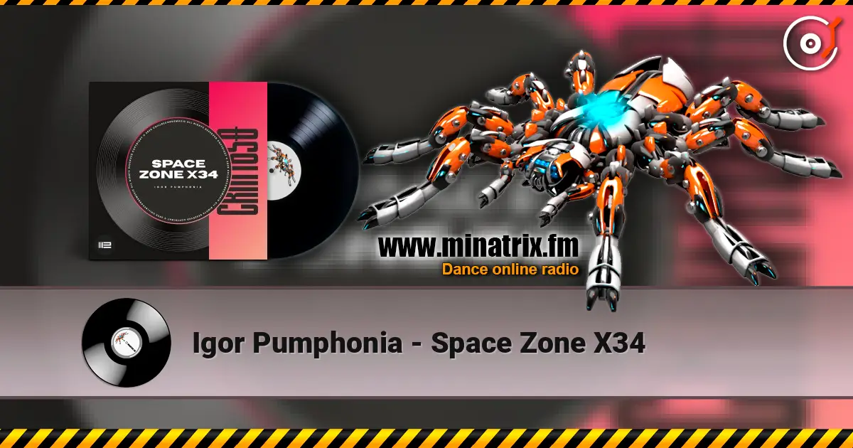 Igor Pumphonia - Space Zone X34 жоғары сапада онлайн тыңдау | Minatrix.FM