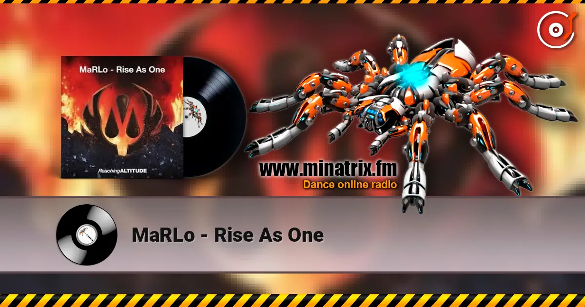 MaRLo - Rise As One жоғары сапада онлайн тыңдау | Minatrix.FM