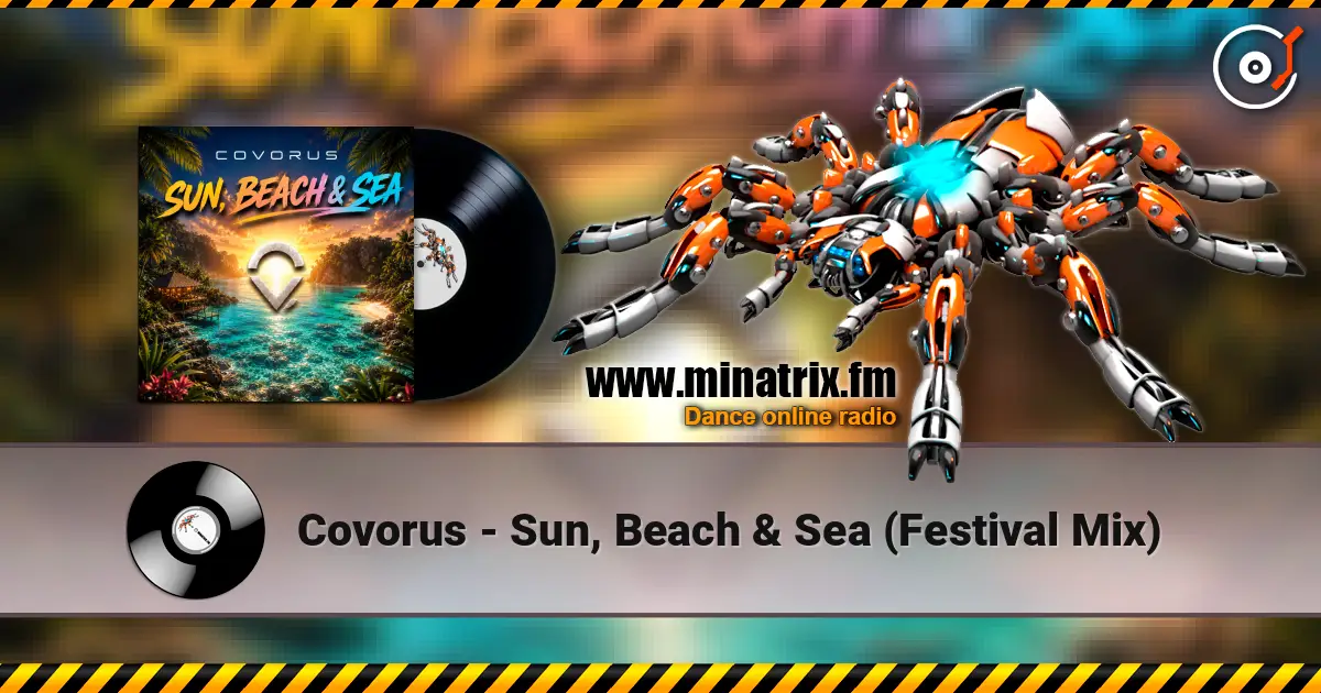 Covorus - Sun, Beach & Sea (Festival Mix) жоғары сапада онлайн тыңдау | Minatrix.FM
