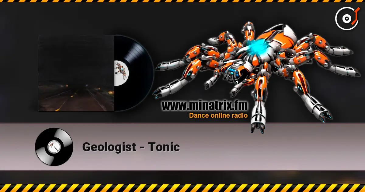 Geologist - Tonic жоғары сапада онлайн тыңдау | Minatrix.FM