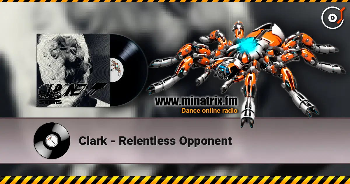 Clark - Relentless Opponent 高品质在线收听 | Minatrix.FM