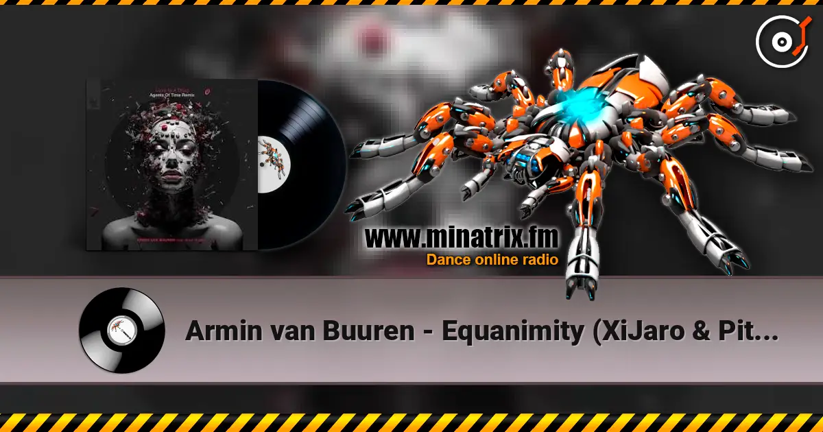 Armin van Buuren - Equanimity (XiJaro & Pitch Remix) жоғары сапада онлайн тыңдау | Minatrix.FM