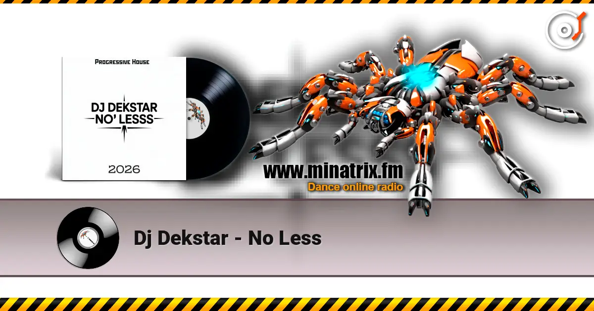 Dj Dekstar - No Less жоғары сапада онлайн тыңдау | Minatrix.FM