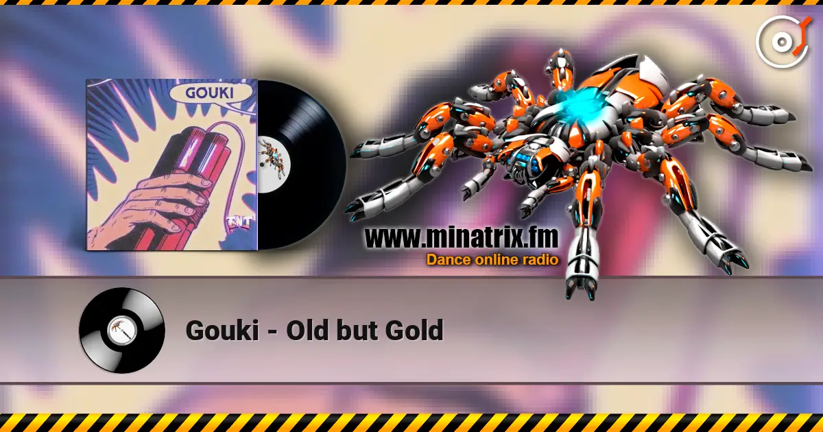 Gouki - Old but Gold жоғары сапада онлайн тыңдау | Minatrix.FM