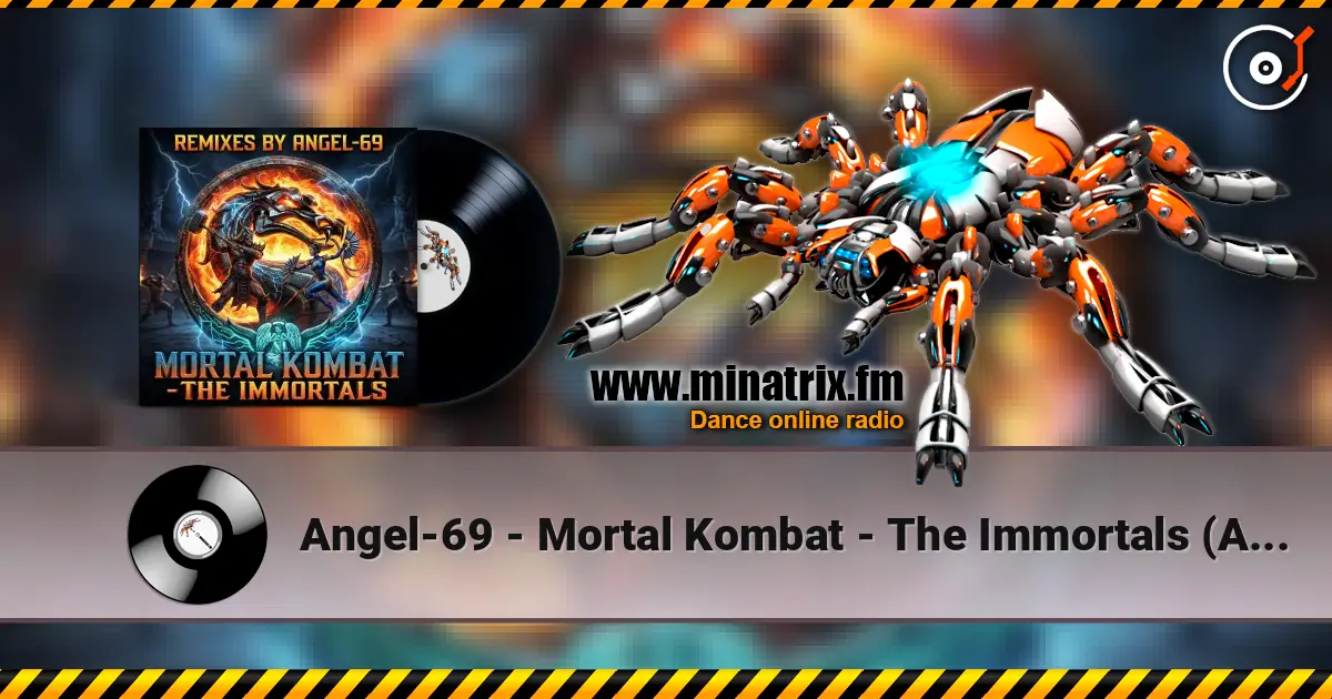 Angel-69 - Mortal Kombat - The Immortals (Acid Remix by Angel-69) жоғары сапада онлайн тыңдау | Minatrix.FM