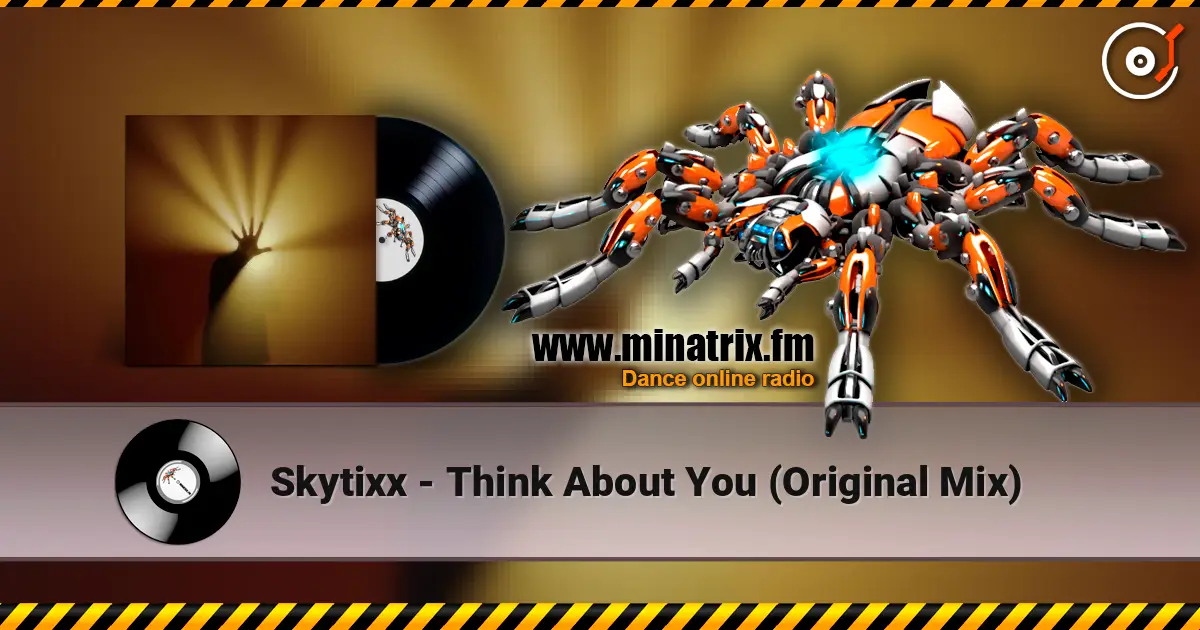 Skytixx - Think About You (Original Mix) жоғары сапада онлайн тыңдау | Minatrix.FM