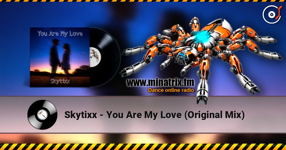 Skytixx - You Are My Love (Original Mix) жоғары сапада онлайн тыңдау | Minatrix.FM