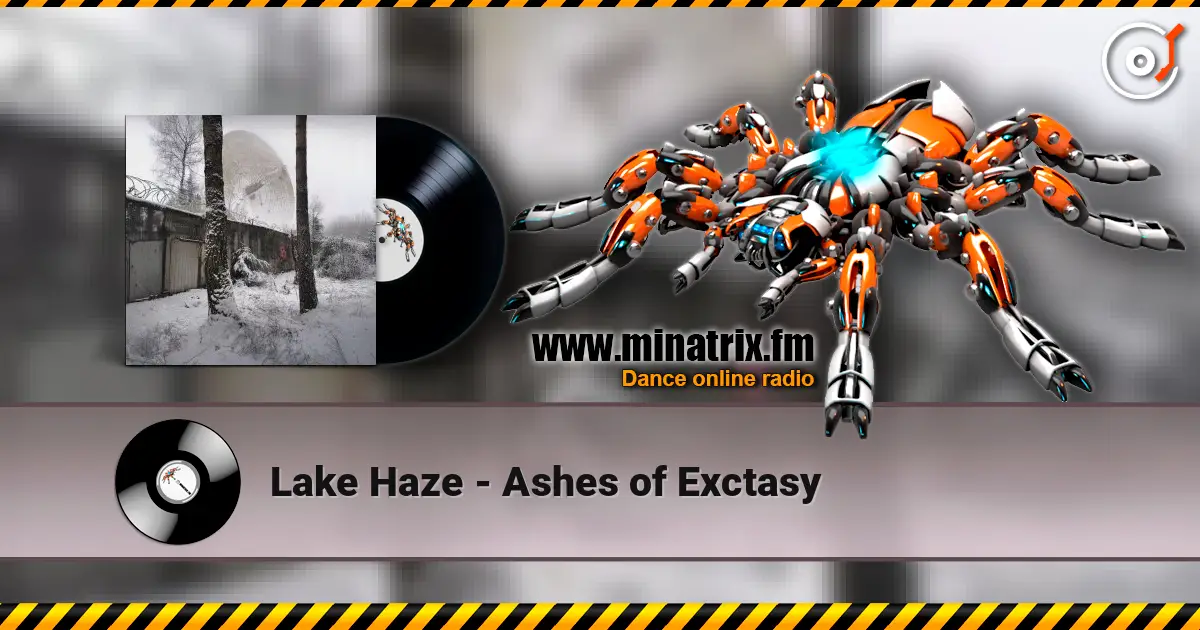 Lake Haze - Ashes of Exctasy 高品质在线收听 | Minatrix.FM