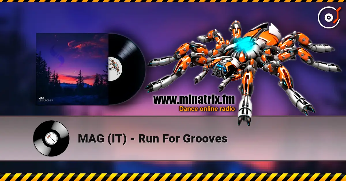 MAG (IT) - Run For Grooves 高品质在线收听 | Minatrix.FM