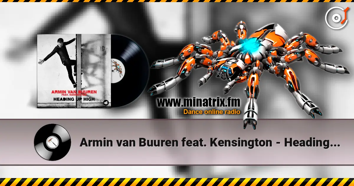 Armin van Buuren feat. Kensington - Heading Up High жоғары сапада онлайн тыңдау | Minatrix.FM