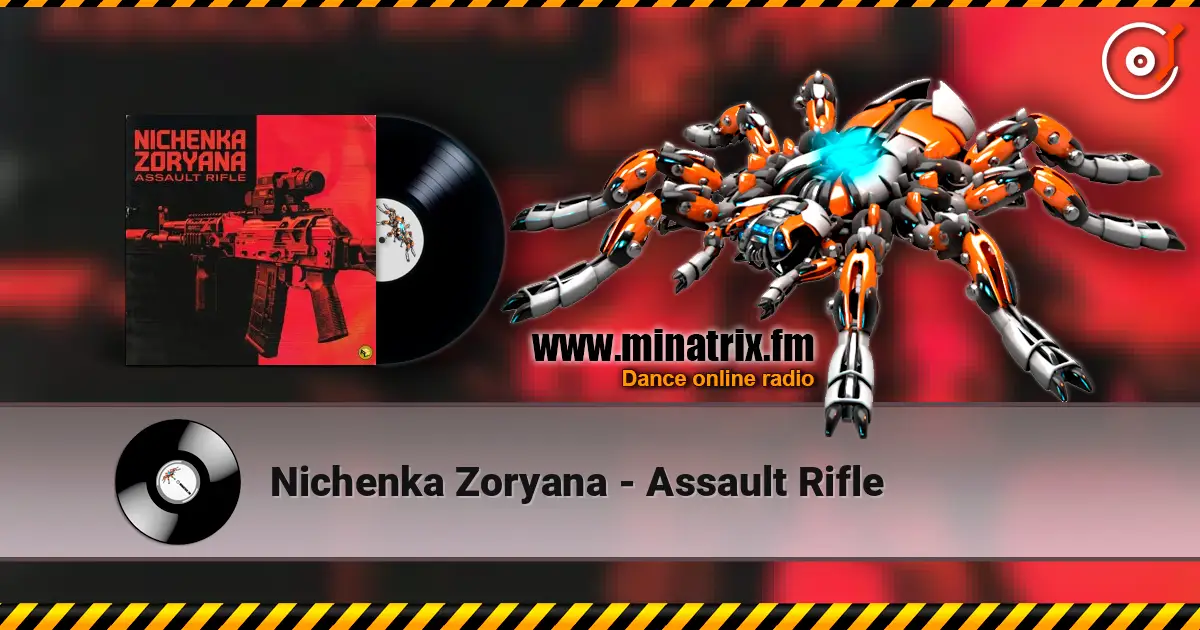 Nichenka Zoryana - Assault Rifle 高品质在线收听 | Minatrix.FM