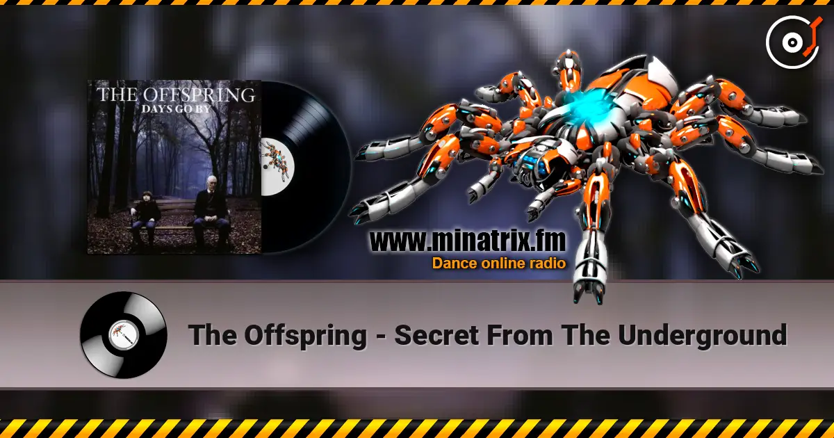 The Offspring - Secret From The Underground жоғары сапада онлайн тыңдау | Minatrix.FM