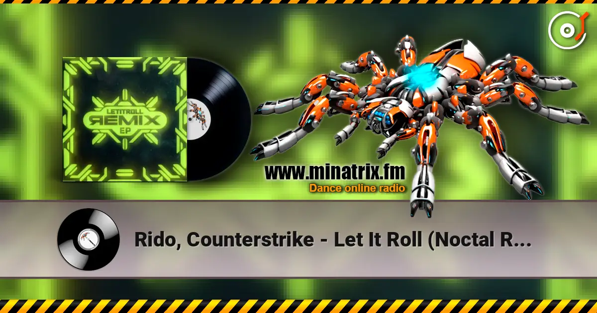 Rido, Counterstrike - Let It Roll (Noctal Remix) 高品质在线收听 | Minatrix.FM