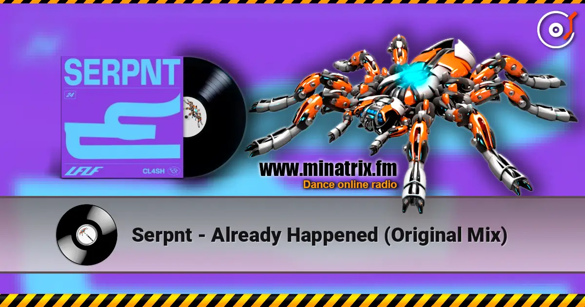 Serpnt - Already Happened (Original Mix) 高品质在线收听 | Minatrix.FM