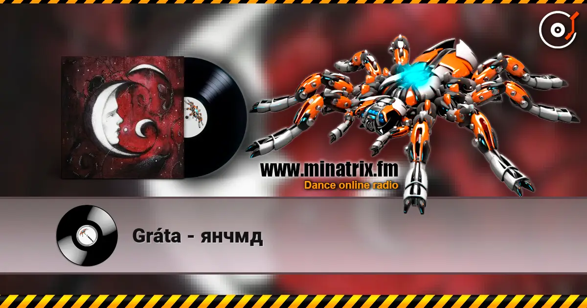 Gráta - янчмд жоғары сапада онлайн тыңдау | Minatrix.FM
