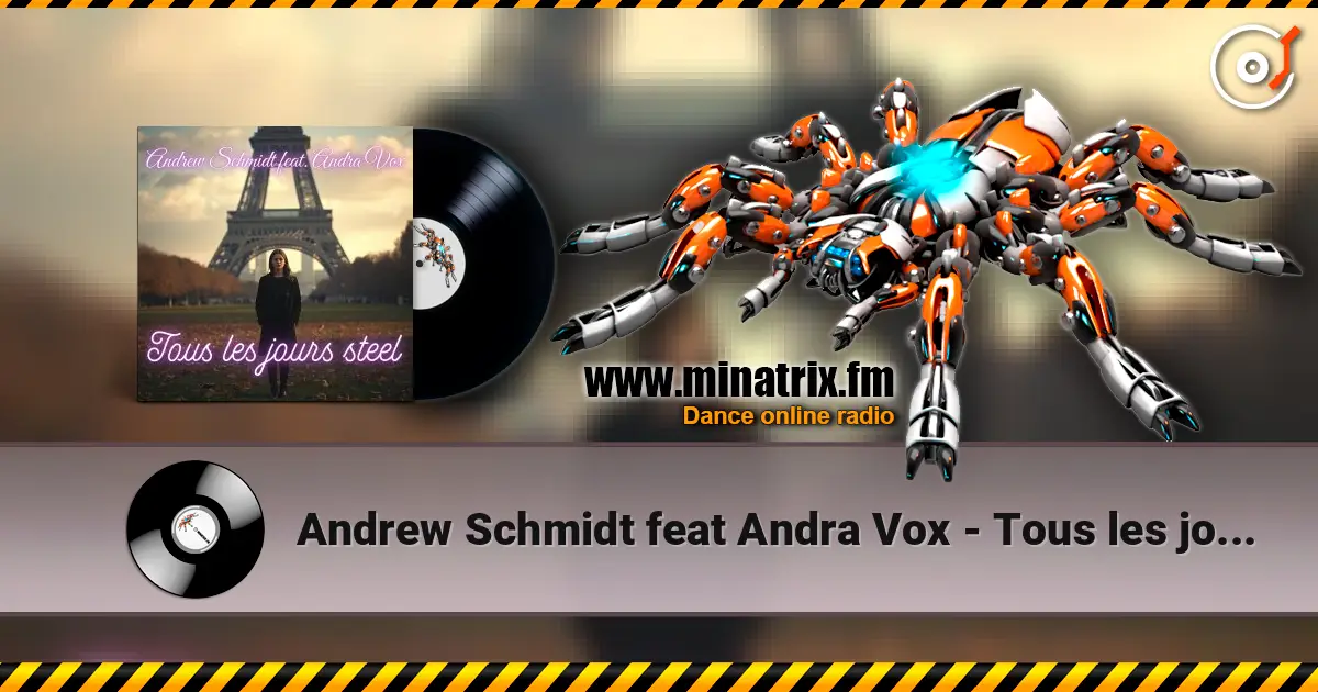 Andrew Schmidt feat Andra Vox - Tous les jours steel жоғары сапада онлайн тыңдау | Minatrix.FM