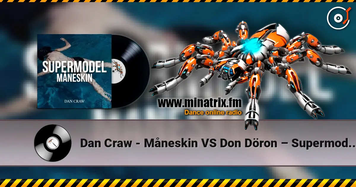 Dan Craw - Måneskin VS Don Döron – Supermodel (Dan Craw Mash-Up) жоғары сапада онлайн тыңдау | Minatrix.FM